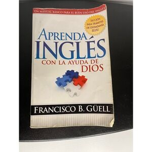 APRENDA INGLES CON LA AYUDA DE DIOS: UN MANUAL BASICO PARA By Francisco Guell